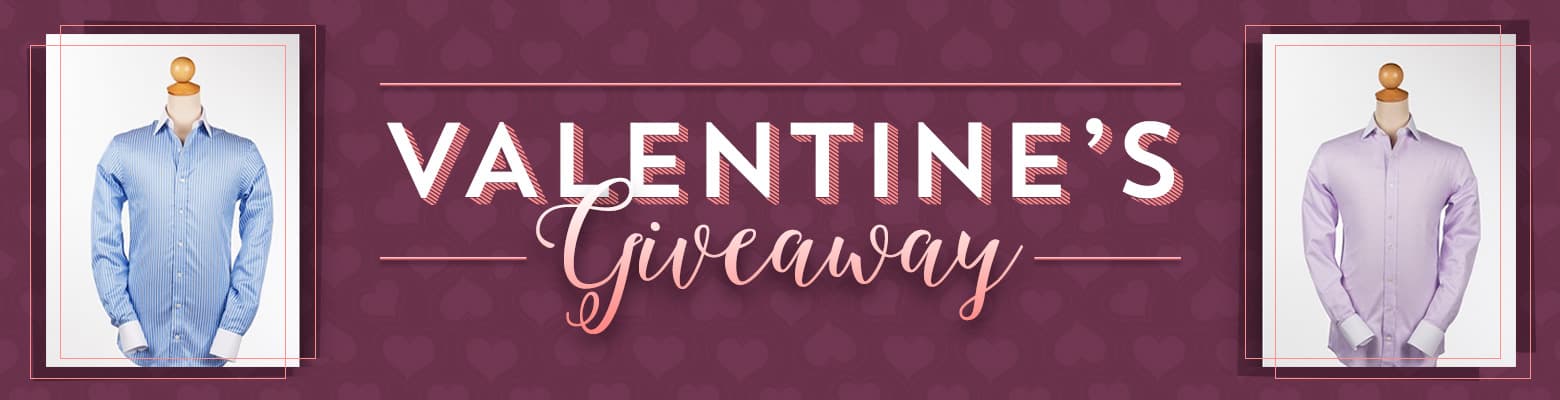 Valentine's Giveaway (5 Custom Dress Shirts)